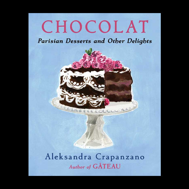 Chocolat by Aleksandra Crapanzano: Hardcover; 384 pages / English - r. h. ballard shop & gallery