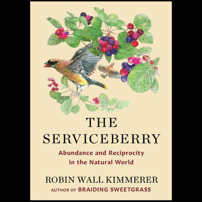 Serviceberry by Robin Wall Kimmerer: Hardcover; 128 pages / English - r. h. ballard shop & gallery