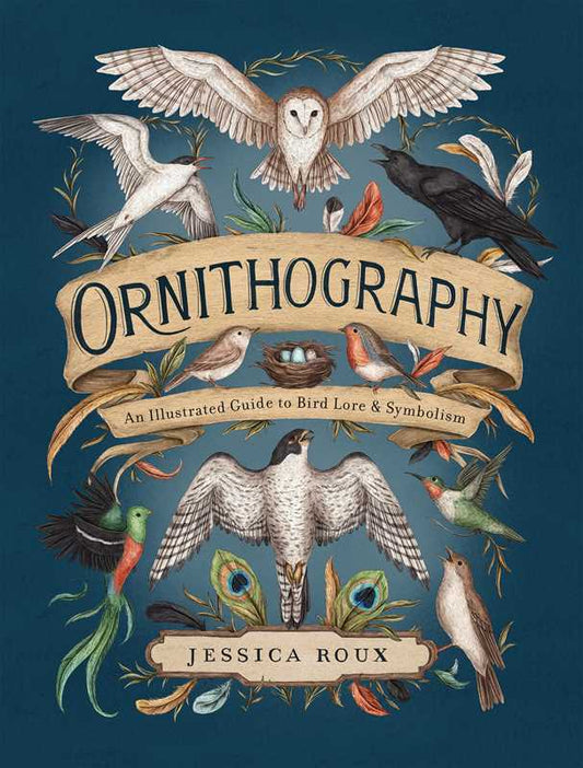Ornithography by Jessica  Roux: Hardcover; 224 pages / English - r. h. ballard shop & gallery