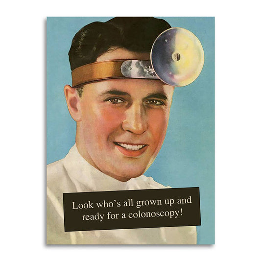 Look Who’s Grown Up! Ready for a Colonoscopy Birthday Card - r. h. ballard shop & gallery