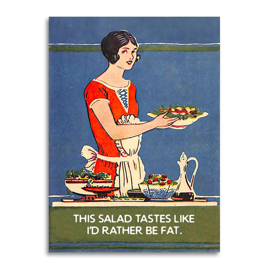 Funny Vintage Salad Greeting Card - "I'd Rather Be Fat - r. h. ballard shop & gallery