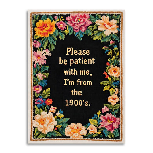 Please Be Patient with Me, I'm from the 1900's - Funny Card - r. h. ballard shop & gallery