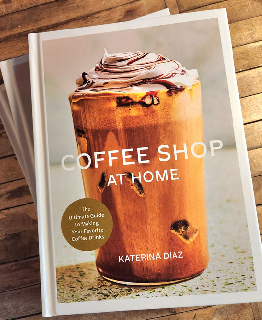 Coffee Shop at Home: The Ultimate Guide to Making Your Favorite Coffee Drinks - r. h. ballard shop & gallery