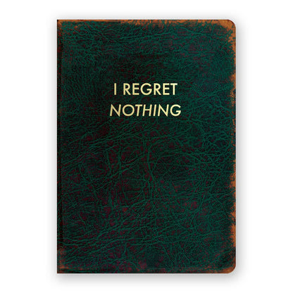 I Regret Nothing Journal - Medium - r. h. ballard shop & gallery