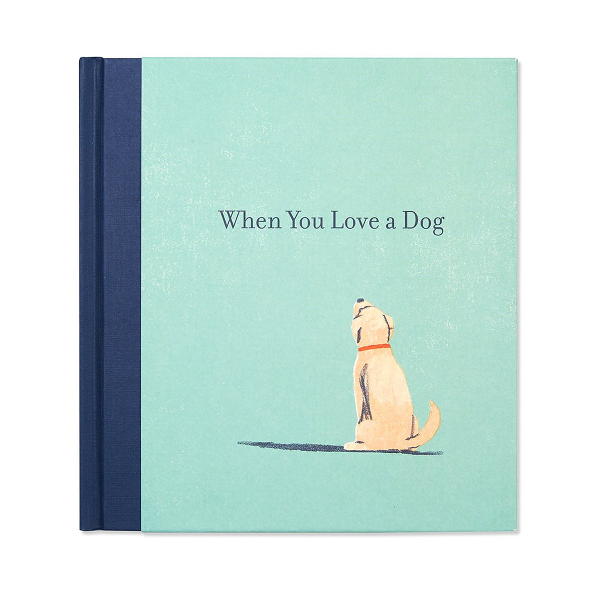 When You Love a Dog - r. h. ballard shop