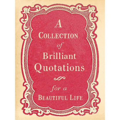 A Collection of Brilliant Quotations for a Beautiful Life