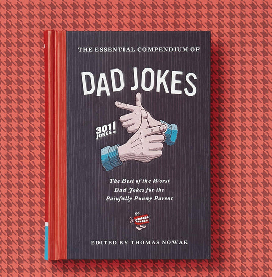 Dad Jokes: The Best of the Worst Dad Jokes for the Painfully Punny Parent